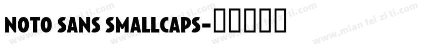 noto sans smallcaps字体转换